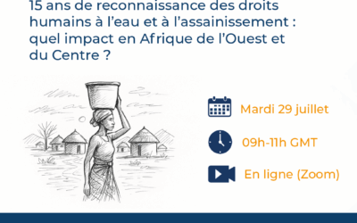 Retour sur le webinaire régional :  15 ans de reconnaissance des droits humains à l’eau et à l’assainissement